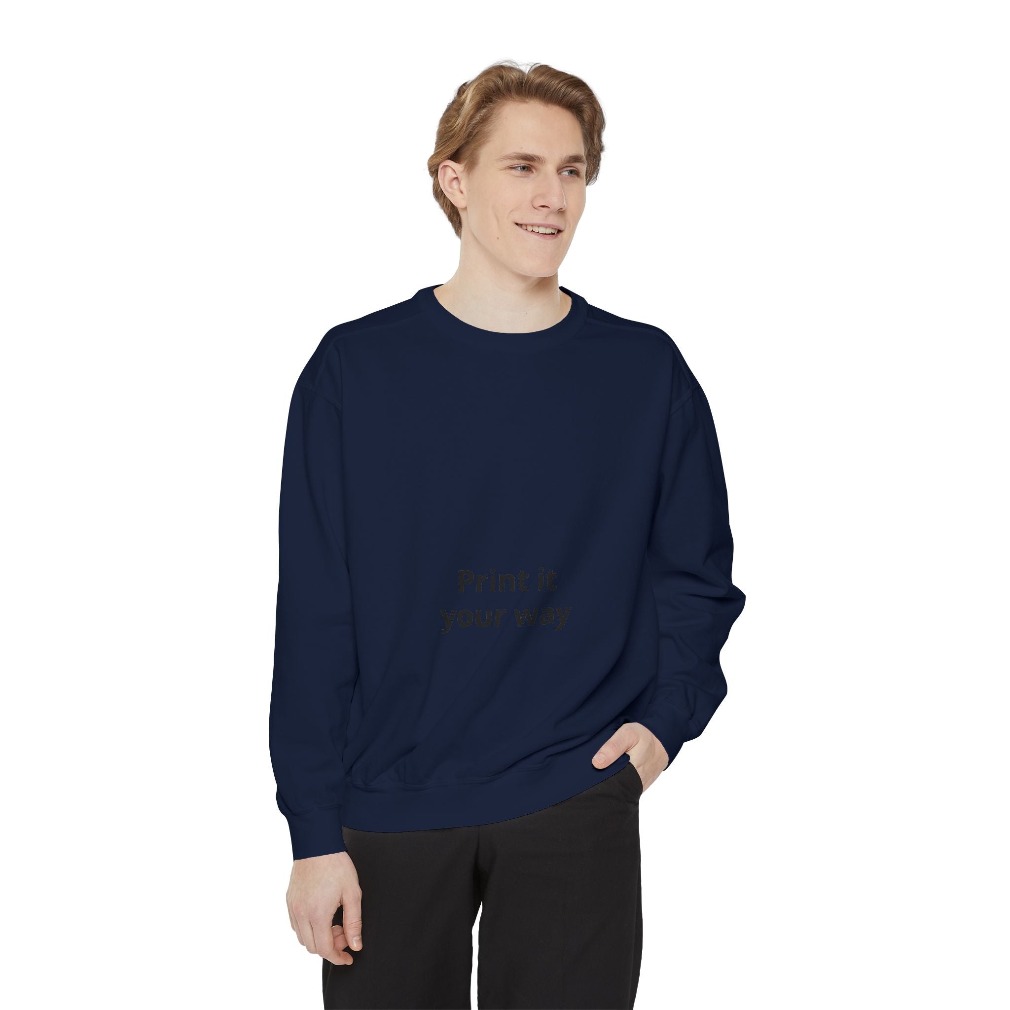 Custom Garment-Dyed Sweatshirt - Personalize Your Own Text, Photo or Design | Print It Your Way
