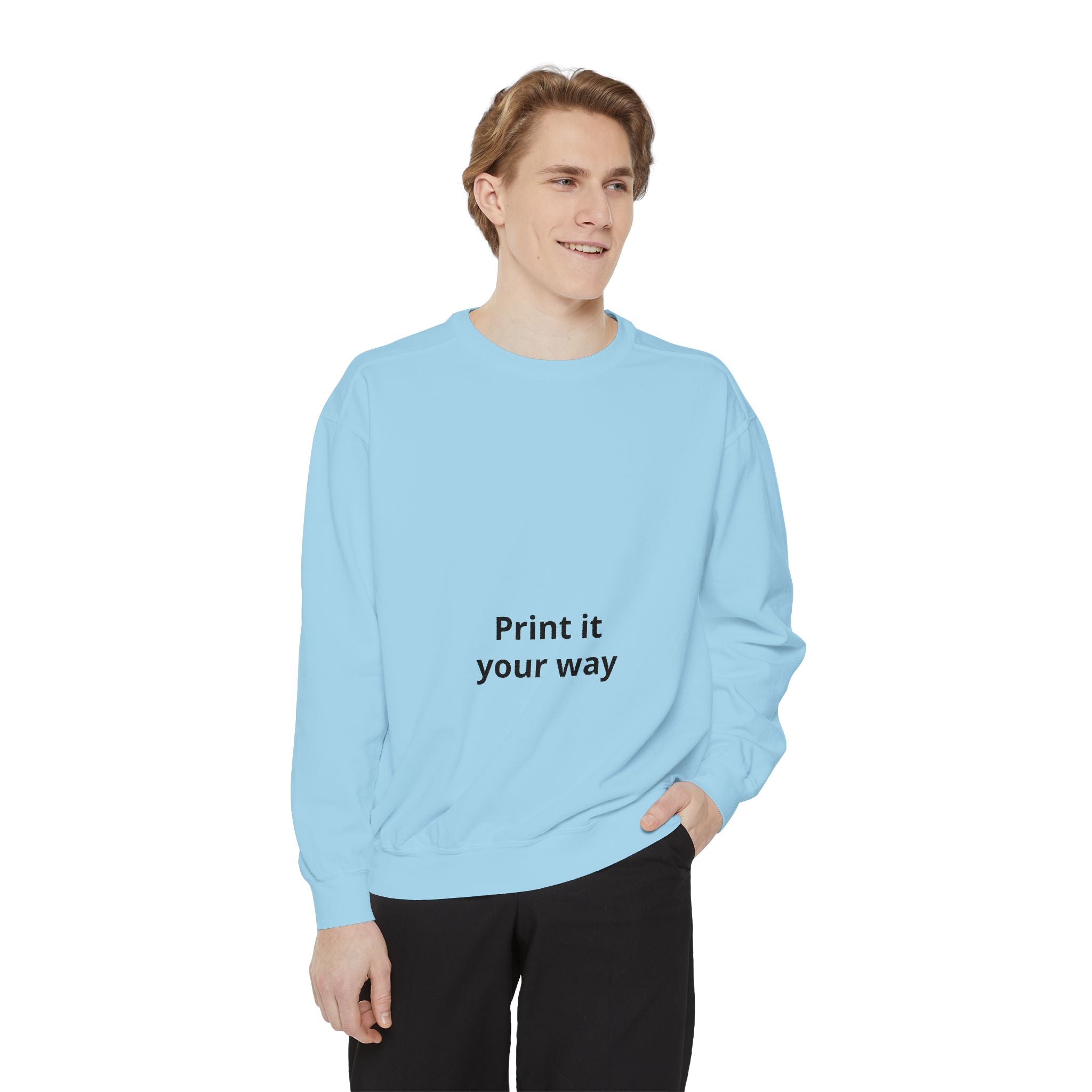 Custom Garment-Dyed Sweatshirt - Personalize Your Own Text, Photo or Design | Print It Your Way