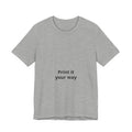 Customizable White T-Shirt - "Print it your way" Front Text Tee