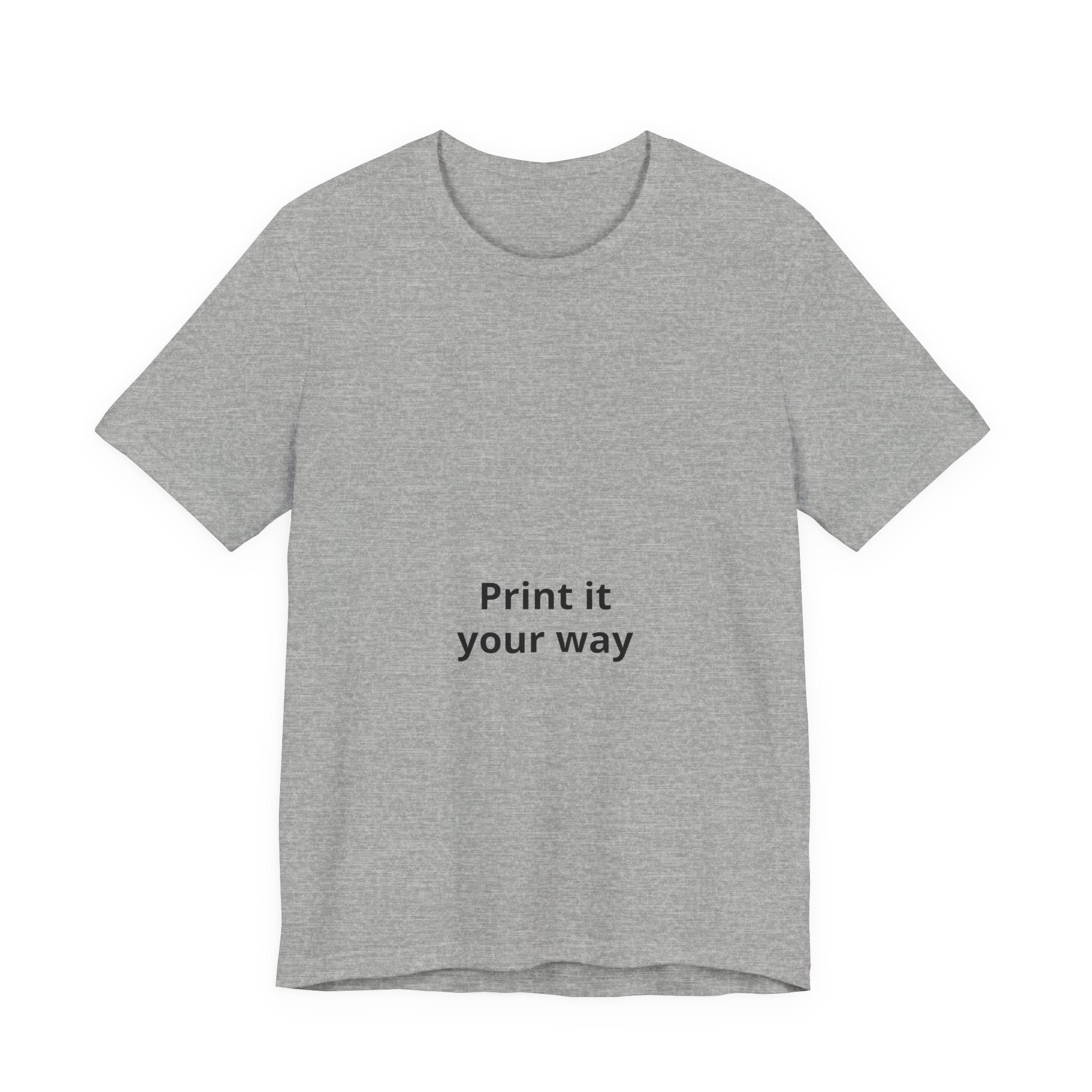 Customizable White T-Shirt - "Print it your way" Front Text Tee
