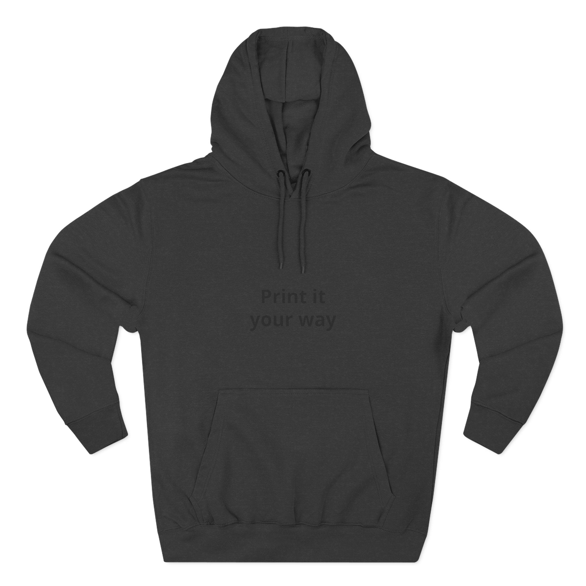Customizable Fleece Hoodie – "Print it your way" Front Text, Cozy Pullover for Unisex Casual Wear