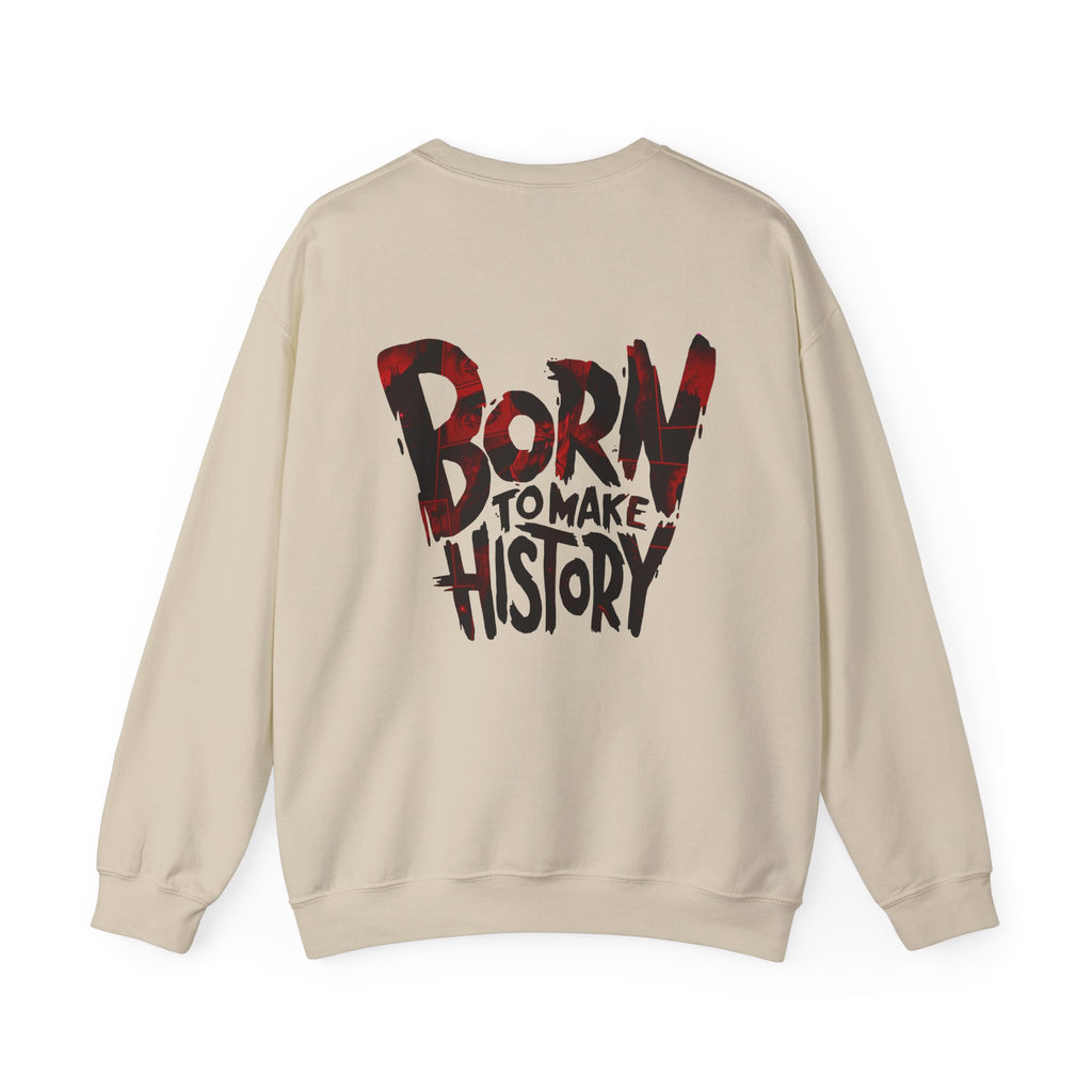 Born to Make History Crewneck Sweatshirt