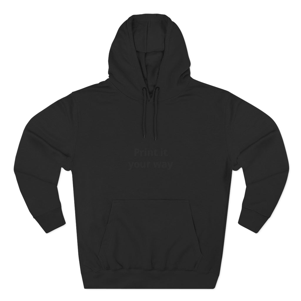 Customizable Fleece Hoodie – "Print it your way" Front Text, Cozy Pullover for Unisex Casual Wear